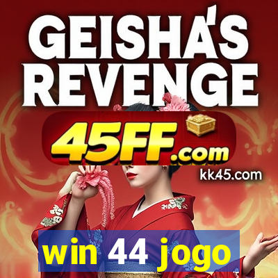win 44 jogo